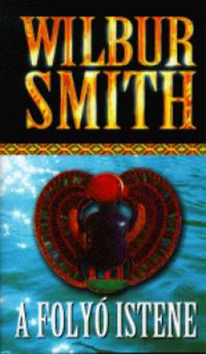 Wilbur Smith - A foly� istene (River God - Egyiptom 1.)