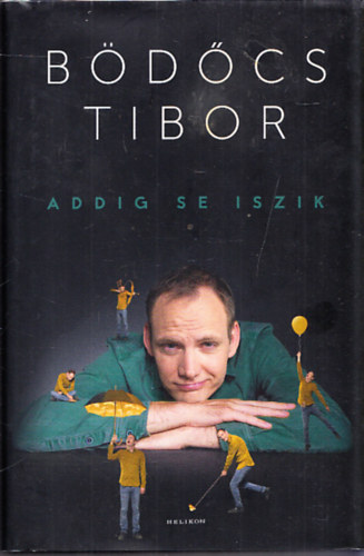 Bdcs Tibor - Addig se iszik