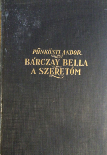 Pnksti Andor - Brczay Bella, a szeretm