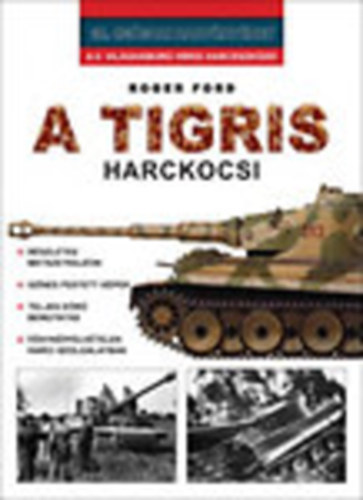 Roger Ford - A Tigris harckocsi (20. szzadi hadtrtnet)