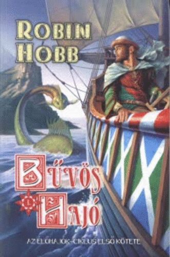 Robin Hobb - Bűvös hajó- Az élőhajók-ciklus első kötete