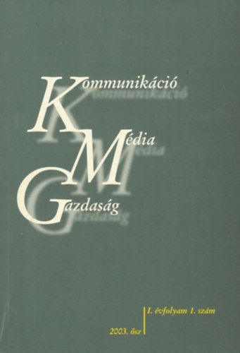 Kommunikáció Média Gazdaság - I. évfolyam 1. szám - 2003. ősz