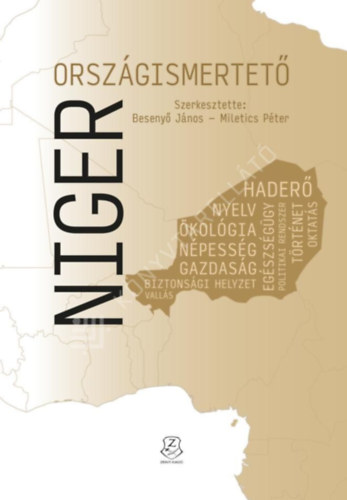 Miletics Péter (szerk.) Besenyő János (szerk.) - Niger - országismertető
