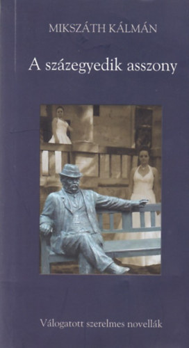 Mikszáth Kálmán - A százegyedik asszony