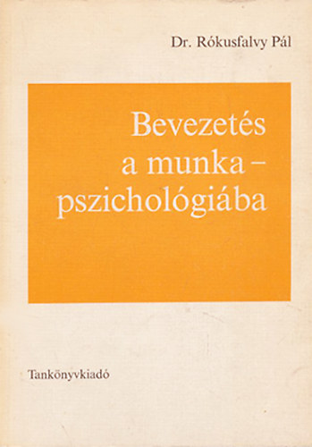 Dr. Rkusfalvy Pl - Bevezets a munkapszicholgiba