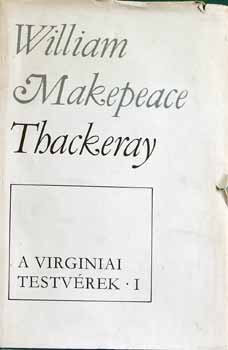 William Makepeace Thackeray - A virginiai testvrek I-II.