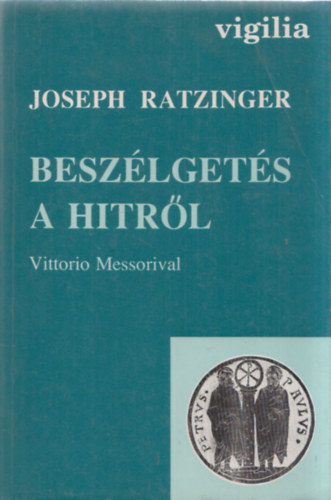 Joseph Ratzinger - Besz�lget�s a hitr�l
