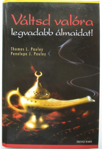 Penelope J. Pauley Thomas Pauley - Vltsd valra legvadabb lmaidat