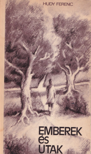 Hudy Ferenc - Emberek �s utak