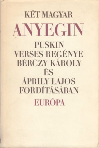 Kt magyar Anyegin - Puskin verses regnye Brczy Kroly s priliy Lajos fordtsban