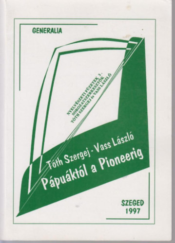 Tth Szergej- Vass Lszl - Ppuktl a Pioneerig