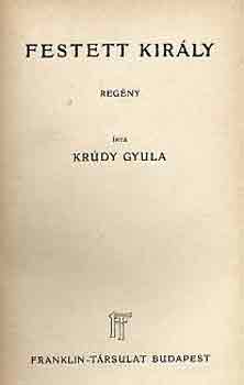 Kr�dy Gyula - Festett kir�ly