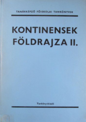 Dr. Szab Lszl  (szerk.) - Kontinensek fldrajza II.