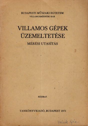 Dr. Halász Sándor (szerk.) - Villamos gépek üzemeltetése - Mérési utasítás