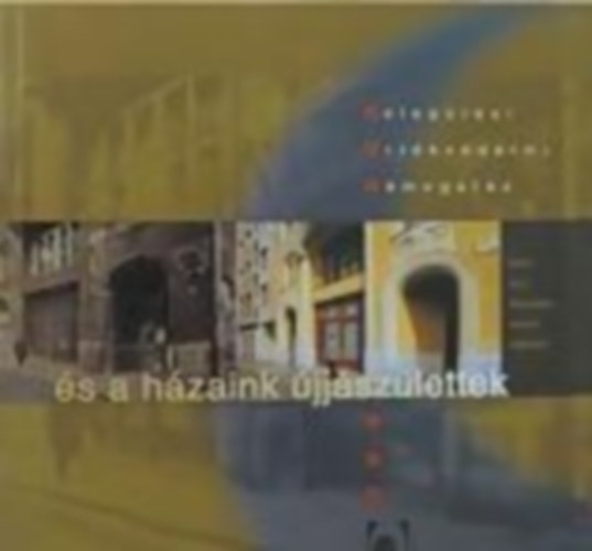 Demszky Gábor - És a házaink újjászülettek 3.