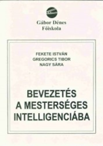 Fekete-Gregorics-Nagy - Bevezets a mestersges intelligenciba