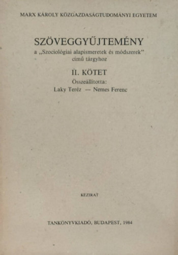 Nemes Ferenc Laky Ter�z - Sz�veggy�jtem�ny a "Szociol�giai alapismeretek �s m�dszerek" c�m� t�rgyhoz II. k�tet