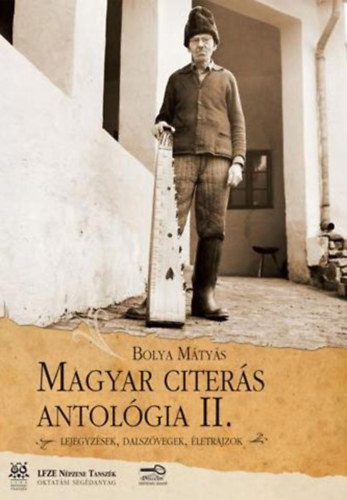 Bolya M�ty�s - Magyar citer�s antol�gia II - legyez�sek, dalsz�vegek, �letrajzok