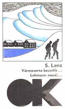 Siegfried Lenz - Városszerte beszélik... Lehmann meséi...