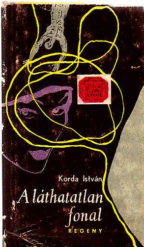 Korda Istv�n - A l�thatatlan fonal