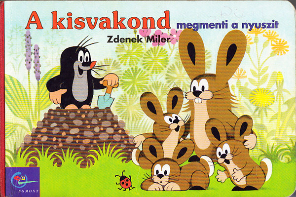 Miler Zdenek - A kisvakond megmenti a nyuszit