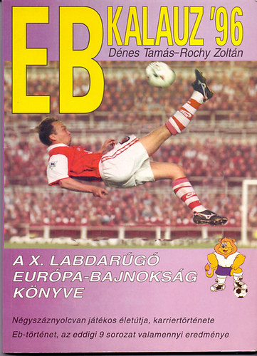 Dnes Tams-Rochy Zoltn - EB kalauz ' 96 - A X. Labdarg Eurpa-bajnoksg knyve
