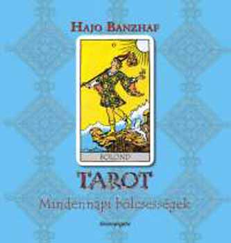 Hajo Banzhaf - Tarot - Mindennapi blcsessgek