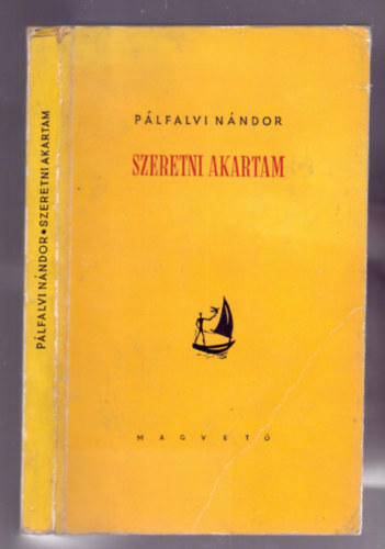 P�lfalvi N�ndor - Szeretni akartam (KIsreg�nyek, novell�k)