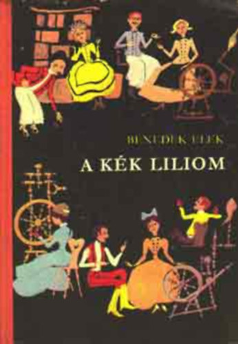 Benedek Elek - A kk liliom s ms mesk