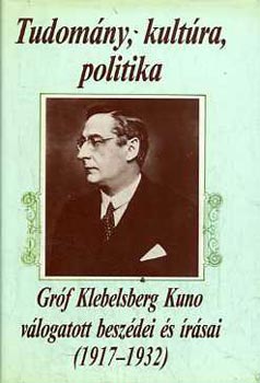 Glatz Ferenc - Grf Klebelsberg Kuno vlogatott beszdei s rsai (1917-1932)