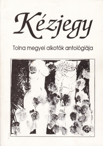 Acs�di-Gy�ngy�si szerk. - K�zjegy(Tolna megyei alkot�k antol�gi�ja)