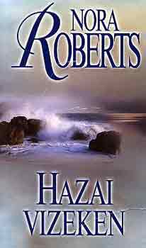 Nora Roberts - Hazai vizeken