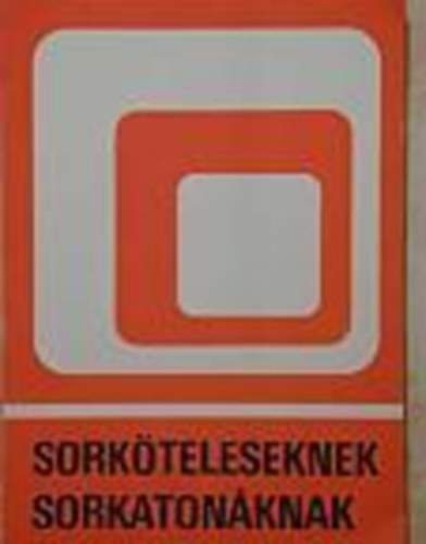Zrnyi Katonai Kiad - Sorkteleseknek, sorkatonknak