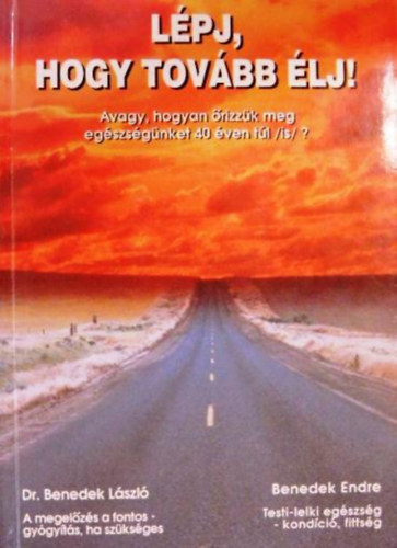 Benedek E.; Benedek Lszl - Lpj, hogy tovbb lj