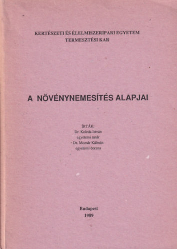 Dr. Koleda Istvn, Dr. Mozsr Klmn - A nvnynemests alapjai