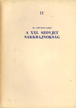 Dr. Asztalos Lajos - A XXI. szovjet sakkbajnoksg