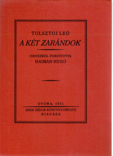 SZERZŐ Tolsztoj Leó FORDÍTÓ Haiman Hugó - A két zarándok   ( A fametszés könyv díszítésekkel gyönyörű kiadás) saját képpel
