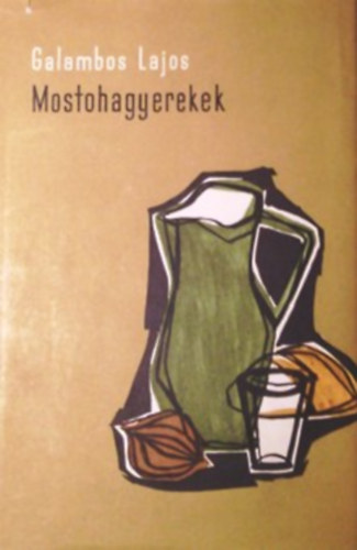 Galambos Lajos - Mostohagyerekek