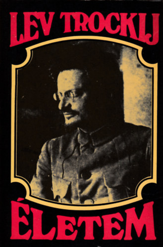 Lev Trockij - Életem (Trockij)