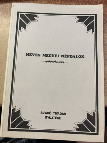 Szab Tivadar - Heves megyei npdalok