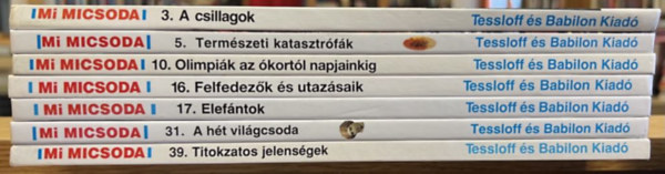 7 db Mi Micsoda k�tet: Csillagok, Term�szeti katasztr�f�k,Olimpi�k az �kort�l napjainkig, Felfedez�k �s utaz�saik, Elef�ntok, A h�t vil�gcsoda, Titokzatos jelens�gek