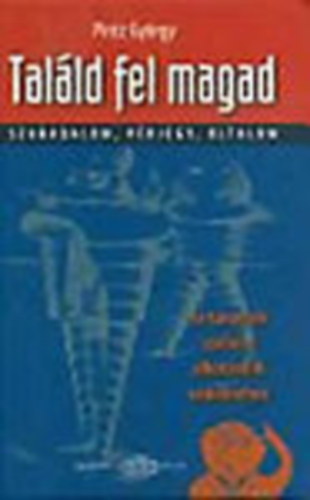 Pintz György - Találd fel magad - Jó tanácsok szellemi alkotásunk védelméhez