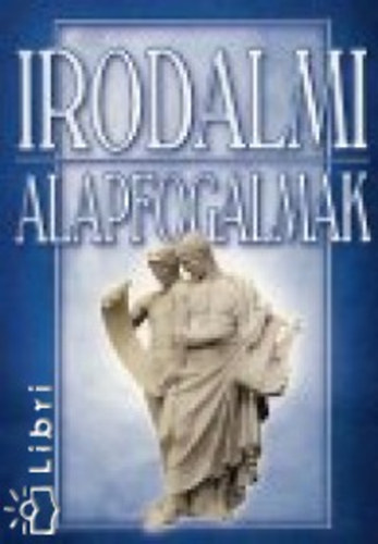 Szilgyi V. Ferenc - Irodalmi alapfogalmak