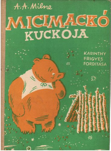 A. A. Milne - Micimack kuckja