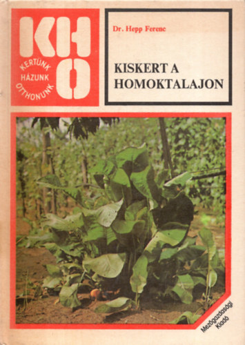 Dr. Hepp Ferenc - Kiskert a homoktalajon