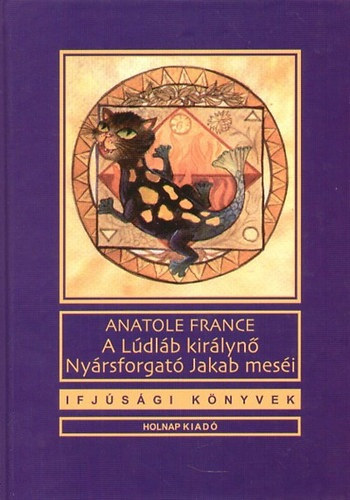 Anatole France - A Ldlb kirlyn - Nyrsforgat Jakab mesi