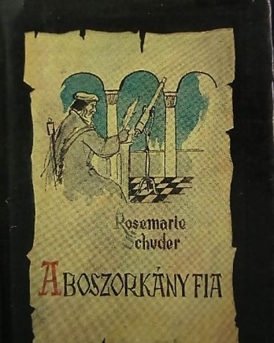 Rosemarie Schuder - A boszork�ny fia