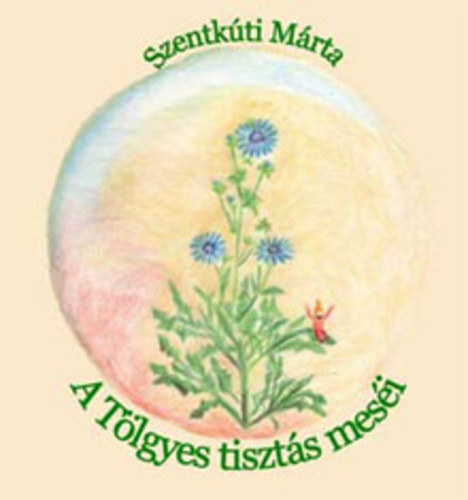Szentk�ti M�rta - A T�lgyes tiszt�s mes�i