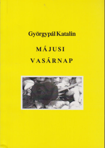 Györgypál Katalin - Májusi vasárnap