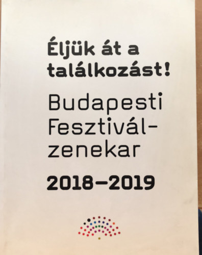 BFZ szezonfzet - ljk t a tallkozst! Budapesti Fesztivlzenekar 2018-2019